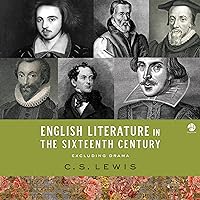 English Literature in the Sixteenth Century (Excluding Drama) English Literature in the Sixteenth Century (Excluding Drama) Hardcover Audible Audiobook Kindle Audio CD