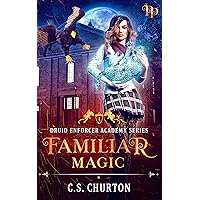 Familiar Magic (Druid Enforcer Academy Book 1)