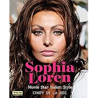 Sophia Loren: Movie Star Italian Style (Turner Classic Movies) Sophia Loren: Movie Star Italian Style (Turner Classic Movies) Hardcover Kindle