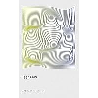 Eggplant Eggplant Kindle Paperback