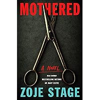 Mothered: A Novel Mothered: A Novel Kindle Audible Audiobook Paperback Hardcover Audio CD