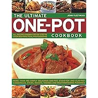 The Ultimate One-Pot Cookbook: More Than 180 Simply Delicious One-Pot, Stove-Top And Clay-Pot Casseroles, Stews, Roasts, Tagines And Mouthwatering Puddings The Ultimate One-Pot Cookbook: More Than 180 Simply Delicious One-Pot, Stove-Top And Clay-Pot Casseroles, Stews, Roasts, Tagines And Mouthwatering Puddings Paperback