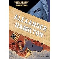 Alexander Hamilton: The Graphic History of an American Founding Father