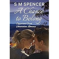 A Chance to Belong (Copperhead Creek - Australian Romance Book 4) A Chance to Belong (Copperhead Creek - Australian Romance Book 4) Kindle Paperback