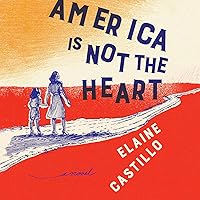 America Is Not the Heart: A Novel America Is Not the Heart: A Novel Audible Audiobook Paperback Kindle Hardcover