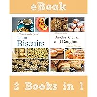 How to make Great Biscuits, Brioches, Croissant and Doughnuts: 2 Books in 1