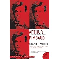 Arthur Rimbaud: Complete Works Arthur Rimbaud: Complete Works Paperback