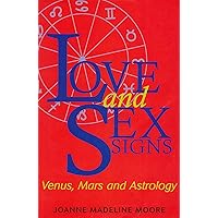 Love and Sex Signs: Venus, Mars and Astrology Love and Sex Signs: Venus, Mars and Astrology Kindle Paperback