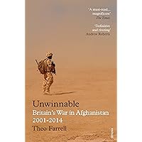Unwinnable: Britain’s War in Afghanistan Unwinnable: Britain’s War in Afghanistan Kindle Paperback Hardcover