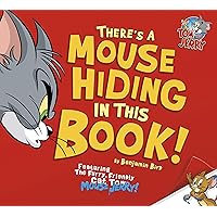 There's a Mouse Hiding In This Book! (Tom and Jerry) There's a Mouse Hiding In This Book! (Tom and Jerry) Hardcover Kindle Paperback Mass Market Paperback Board book