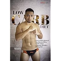 Practical Advice On How To Start A Low Carb Diet: Learn Exactly What A Low Carb Diet Is