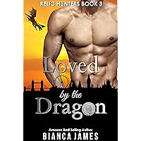 Loved by the Dragon: BBW Dragon Shifter Paranormal Romance (Relic Hunters Book 3) Loved by the Dragon: BBW Dragon Shifter Paranormal Romance (Relic Hunters Book 3) Kindle