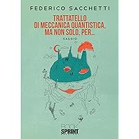 Trattatello di meccanica quantistica, ma non solo, per… (Italian Edition) Trattatello di meccanica quantistica, ma non solo, per… (Italian Edition) Kindle