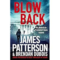 Blowback: James Patterson's Best Thriller in Years Blowback: James Patterson's Best Thriller in Years Paperback Kindle Audible Audiobook Hardcover Audio CD Mass Market Paperback