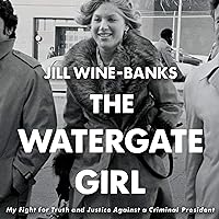 The Watergate Girl: My Fight for Truth and Justice Against a Criminal President The Watergate Girl: My Fight for Truth and Justice Against a Criminal President Hardcover Audible Audiobook Kindle Paperback Preloaded Digital Audio Player