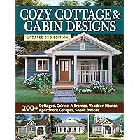 Cozy Cottage & Cabin Designs, Updated 2nd Edition: 200+ Cottages, Cabins, A-Frames, Vacation Homes, Apartment Garages, Sheds & More (Creative Homeowner) Catalog of Plans to Find the Perfect Small Home