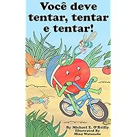 Você deve tentar, tentar e tentar! (You Gotta Try! Books Livro 1) (Portuguese Edition) Você deve tentar, tentar e tentar! (You Gotta Try! Books Livro 1) (Portuguese Edition) Kindle