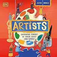 Artists: Inspiring Stories of Their Lives and Works Artists: Inspiring Stories of Their Lives and Works Hardcover Audible Audiobook Kindle