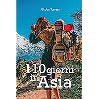 110 Giorni in Asia (Italian Edition) 110 Giorni in Asia (Italian Edition) Kindle Paperback
