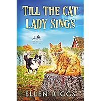 Till the Cat Lady Sings (Bought-the-Farm Mystery Book 4) Till the Cat Lady Sings (Bought-the-Farm Mystery Book 4) Kindle Audible Audiobook Paperback