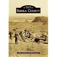 Sierra County (Images of America) Sierra County (Images of America) Kindle Hardcover Paperback