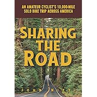 Sharing the Road: An Amateur Cyclist’s 10,000-mile Solo Bike Trip Across America