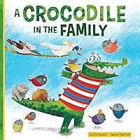 A Crocodile in the Family (Happy Fox Books) A Charming, Heartwarming Children's Picture Book about Blended Families & Adoption, with Messages of Acceptance, Inclusion, and Belonging, for Kids Ages 4-8