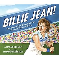 Billie Jean!: How Tennis Star Billie Jean King Changed Women's Sports Billie Jean!: How Tennis Star Billie Jean King Changed Women's Sports Hardcover Kindle