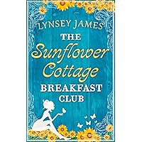 The Sunflower Cottage Breakfast Club (A Luna Bay novel) The Sunflower Cottage Breakfast Club (A Luna Bay novel) Kindle
