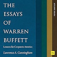 The Essays of Warren Buffett: Lessons for Corporate America, Fifth Edition The Essays of Warren Buffett: Lessons for Corporate America, Fifth Edition Audible Audiobook Paperback Kindle