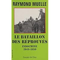 Le bataillon des réprouvés : le BILOM: Indochine 1949-1950 (French Edition) Le bataillon des réprouvés : le BILOM: Indochine 1949-1950 (French Edition) Kindle Paperback