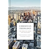 Christian Theology: The Biblical Story and Our Faith