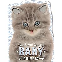 Touch and Sparkle Baby Animals Touch and Sparkle Baby Animals Hardcover Board book