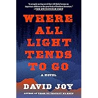 Where All Light Tends to Go Where All Light Tends to Go Kindle Paperback Audible Audiobook Hardcover