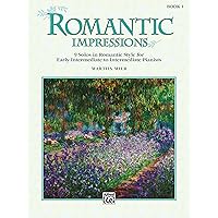 Romantic Impressions, Book 1: 9 solos in romantic style for early intermediate to intermediate pianists Romantic Impressions, Book 1: 9 solos in romantic style for early intermediate to intermediate pianists Paperback Kindle Edition