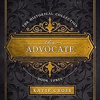 The Advocate: The Historical Collection, Book 3 The Advocate: The Historical Collection, Book 3 Audible Audiobook Kindle Paperback