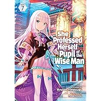 She Professed Herself Pupil of the Wise Man (Light Novel) Vol. 7 She Professed Herself Pupil of the Wise Man (Light Novel) Vol. 7 Kindle Paperback