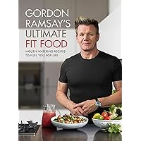 Gordon Ramsay Ultimate Fit Food [Hardcover] [Jan 04, 2018] Gordon Ramsay Gordon Ramsay Ultimate Fit Food [Hardcover] [Jan 04, 2018] Gordon Ramsay Hardcover