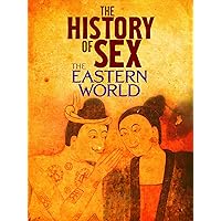 History of Sex: The Eastern World Season 1