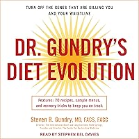 Dr. Gundry's Diet Evolution: Turn Off the Genes That Are Killing You and Your Waistline Dr. Gundry's Diet Evolution: Turn Off the Genes That Are Killing You and Your Waistline Paperback Audible Audiobook Kindle Hardcover Audio CD