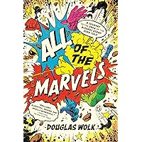 All of the Marvels: A Journey to the Ends of the Biggest Story Ever Told All of the Marvels: A Journey to the Ends of the Biggest Story Ever Told Kindle Audible Audiobook Paperback Hardcover