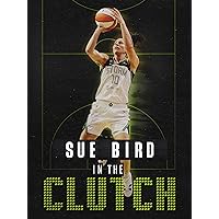 Sue Bird: In The Clutch