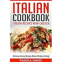 Italian Cookbook: Italian Cooking Recipes : Delicious Italian Chicken Dishes! ( italian cookbook coffee table, italian cookbook easy, italian cookbook with pictures, italian food cookbook )