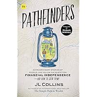 Pathfinders: Extraordinary Stories of People Like You on the Quest for Financial Independence―And How to Join Them Pathfinders: Extraordinary Stories of People Like You on the Quest for Financial Independence―And How to Join Them Audible Audiobook Hardcover Kindle