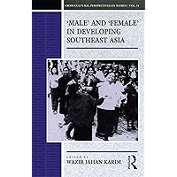 Male and Female in Developing South-East Asia (Cross-Cultural Perspectives on Women)