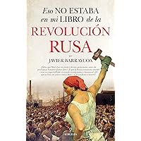 Eso no estaba en mi libro de la Revolución rusa (Historia) (Spanish Edition) Eso no estaba en mi libro de la Revolución rusa (Historia) (Spanish Edition) Kindle Paperback