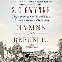 Hymns of the Republic: The Story of the Final Year of the American Civil War Hymns of the Republic: The Story of the Final Year of the American Civil War Audible Audiobook Kindle Paperback Hardcover Audio CD
