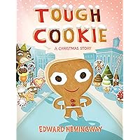 Tough Cookie: A Christmas Story Tough Cookie: A Christmas Story Hardcover Kindle Board book Paperback