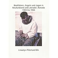 Bootfahren, Angeln und Jagen in Neufundland und Labrador, Kanada 1965 bis 1966 (Photo Albums 1) Bootfahren, Angeln und Jagen in Neufundland und Labrador, Kanada 1965 bis 1966 (Photo Albums 1) Kindle Edition