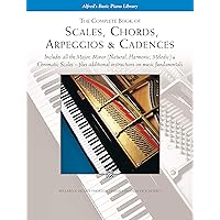 The Complete Book of Scales, Chords, Arpeggios & Cadences: Includes All the Major, Minor (Natural, Harmonic, Melodic) & Chromatic Scales -- Plus Additional Instructions on Music Fundamentals The Complete Book of Scales, Chords, Arpeggios & Cadences: Includes All the Major, Minor (Natural, Harmonic, Melodic) & Chromatic Scales -- Plus Additional Instructions on Music Fundamentals Paperback Kindle Spiral-bound Sheet music